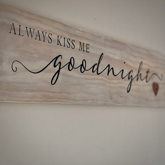 "Always Kiss Me Goodnight" Wooden Sign - Large